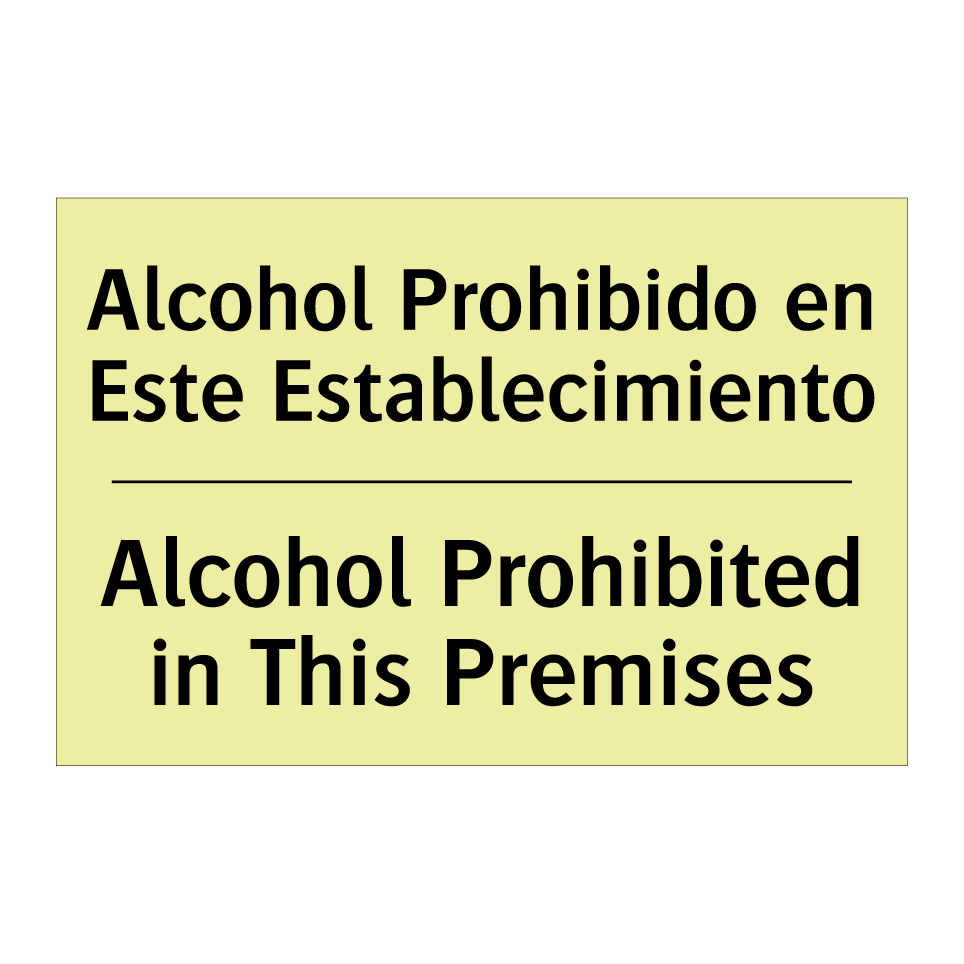 Alcohol Prohibido en Este Establecimiento - Alcohol Prohibited in This Premises