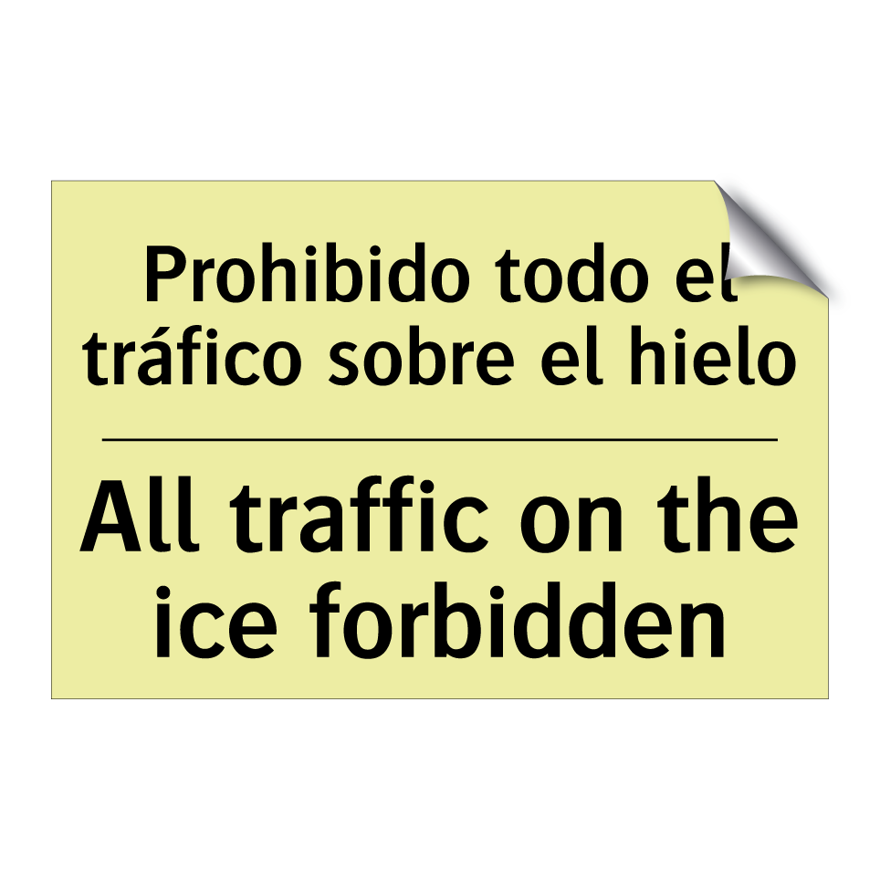 Prohibido todo el tráfico sobre el hielo - All traffic on the ice forbidden
