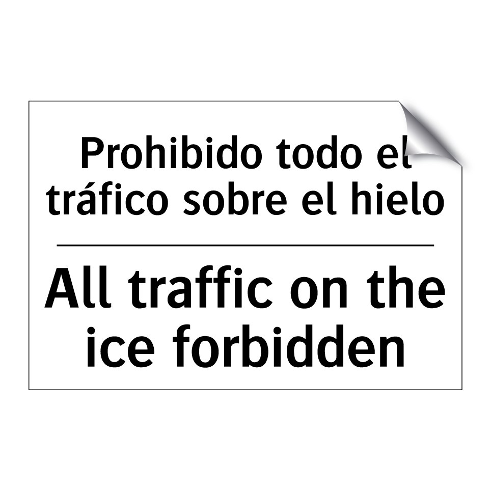 Prohibido todo el tráfico sobre el hielo - All traffic on the ice forbidden