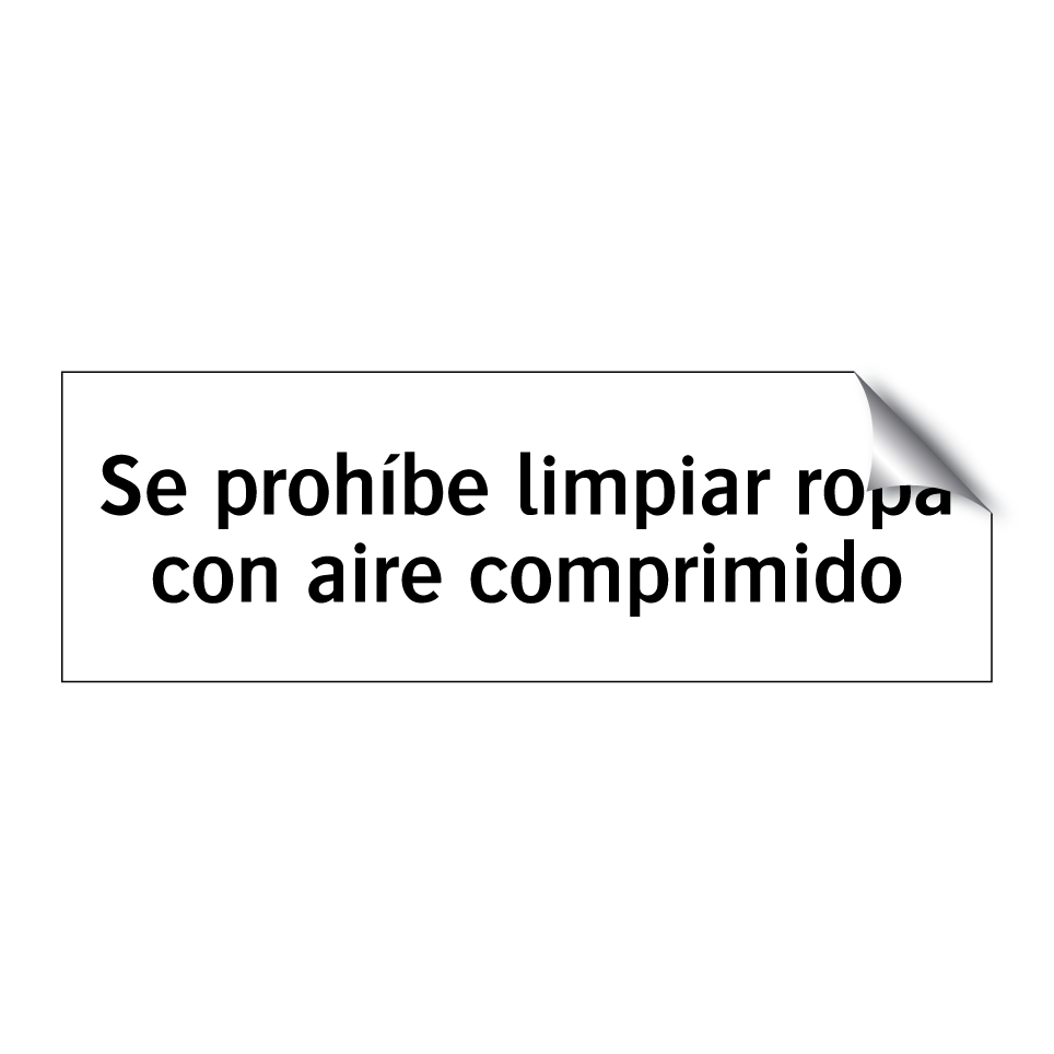 Se prohíbe limpiar ropa con aire comprimido