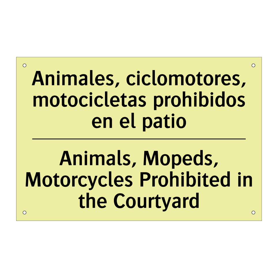 Animales, ciclomotores, motocicletas prohibidos en el patio - Animals, Mopeds, Motorcycles Prohibited in the Courtyard
