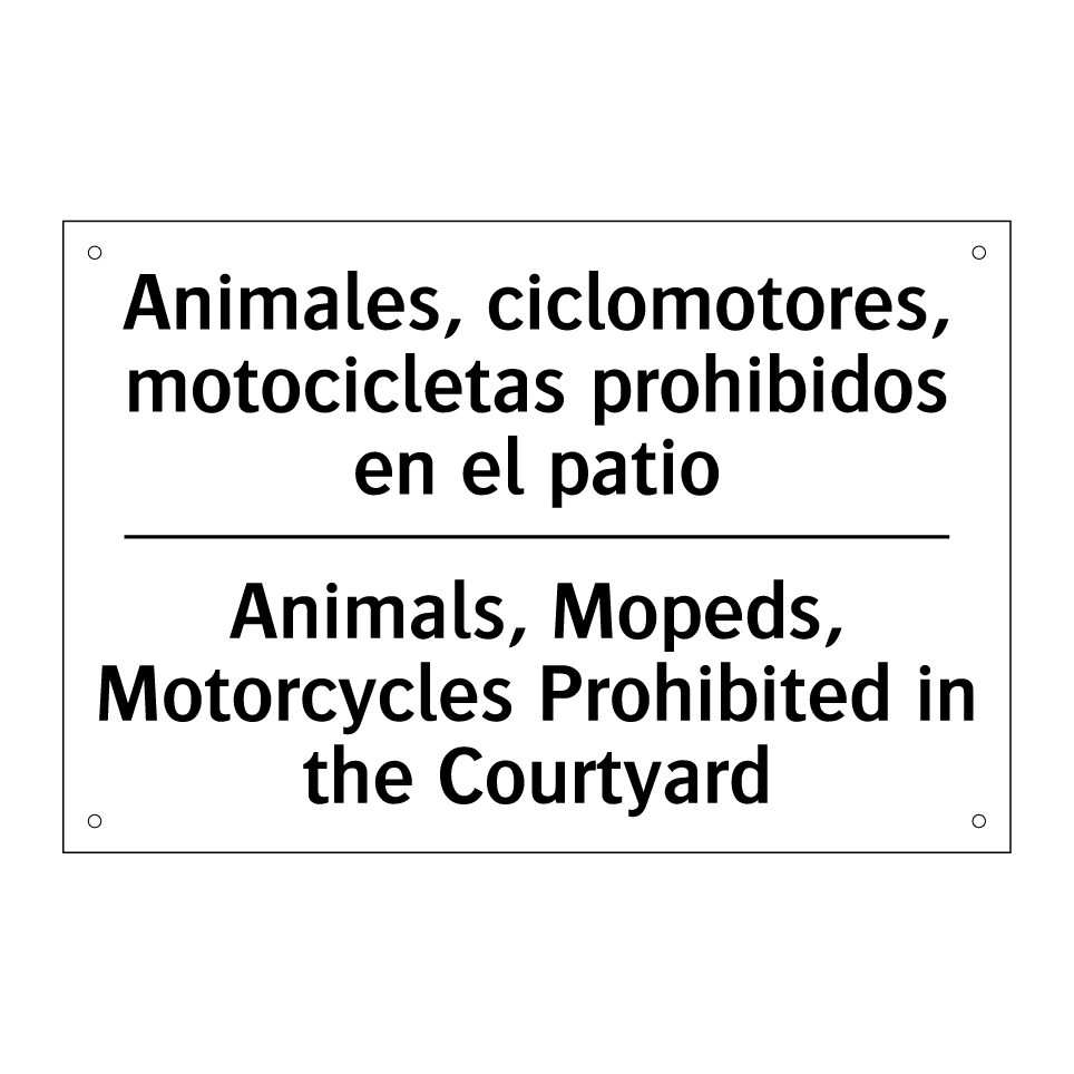 Animales, ciclomotores, motocicletas prohibidos en el patio - Animals, Mopeds, Motorcycles Prohibited in the Courtyard