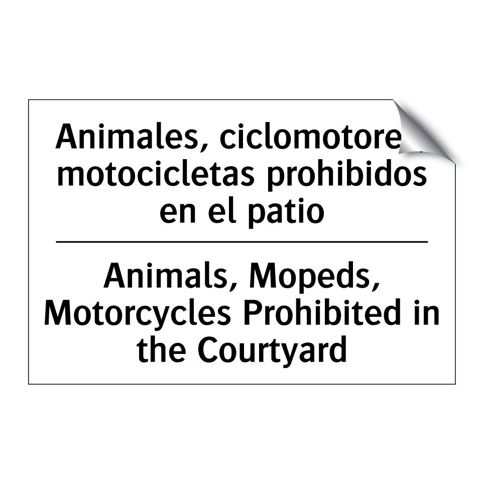 Animales, ciclomotores, motocicletas prohibidos en el patio - Animals, Mopeds, Motorcycles Prohibited in the Courtyard