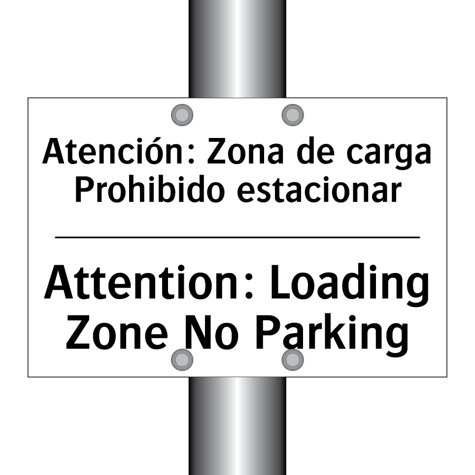 Atención: Zona de carga Prohibido estacionar - Attention: Loading Zone No Parking