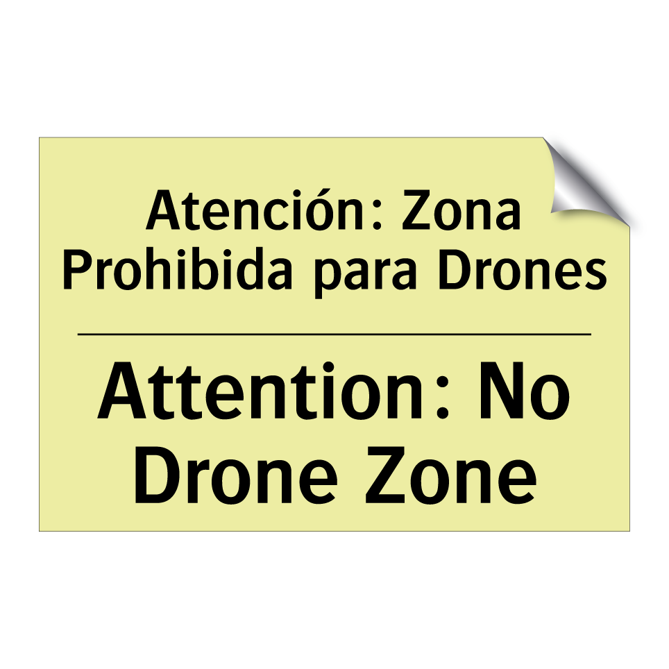 Atención: Zona Prohibida para Drones - Attention: No Drone Zone