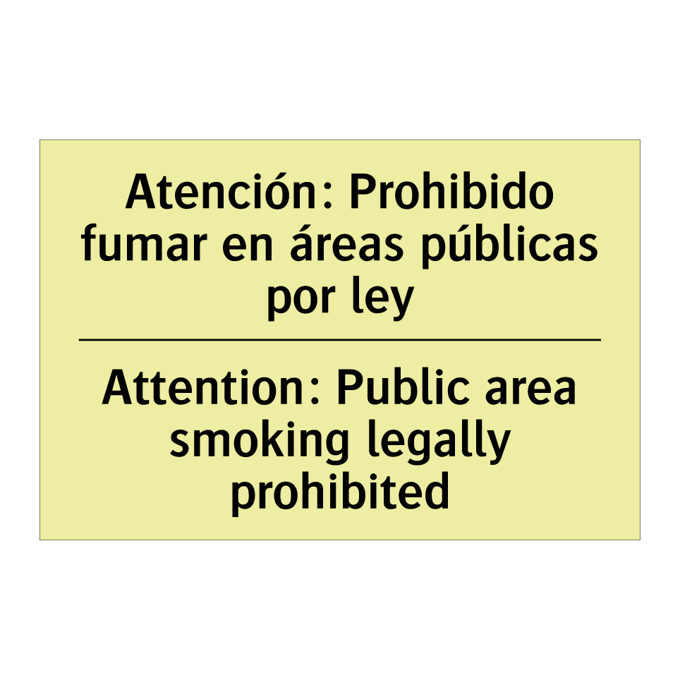 Atención: Prohibido fumar en áreas públicas por ley - Attention: Public area smoking legally prohibited