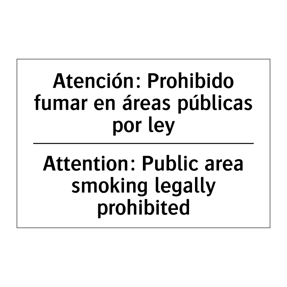 Atención: Prohibido fumar en áreas públicas por ley - Attention: Public area smoking legally prohibited