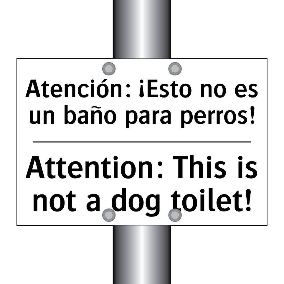 Atención: ¡Esto no es un baño para perros! - Attention: This is not a dog toilet!