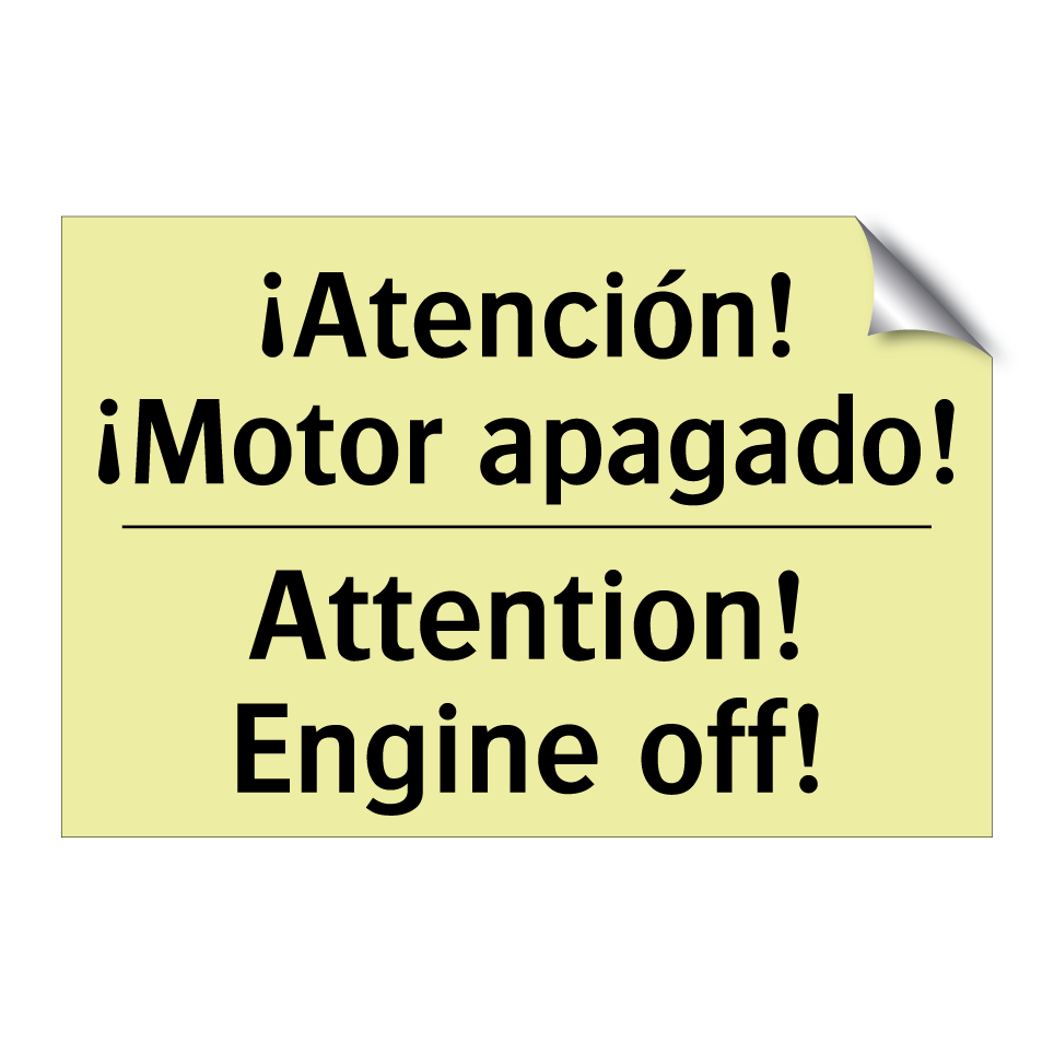¡Atención! ¡Motor apagado! - Attention! Engine off!