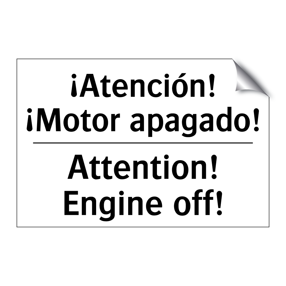 ¡Atención! ¡Motor apagado! - Attention! Engine off!