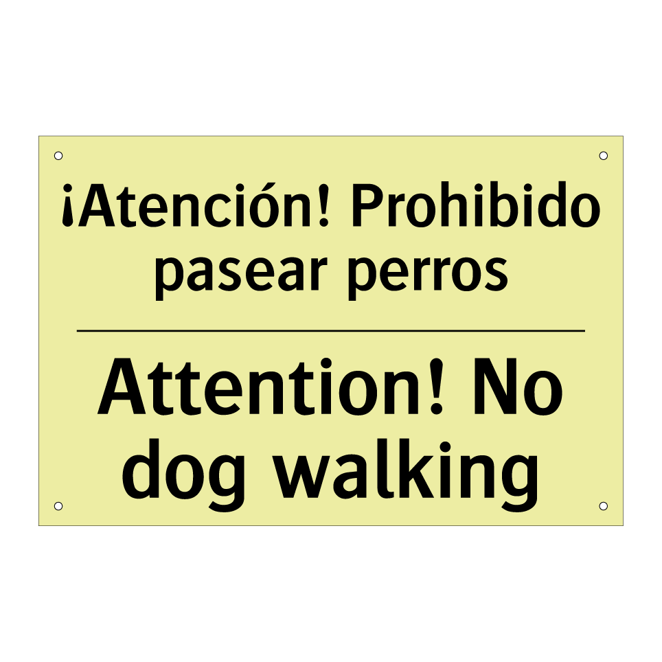 ¡Atención! Prohibido pasear perros - Attention! No dog walking