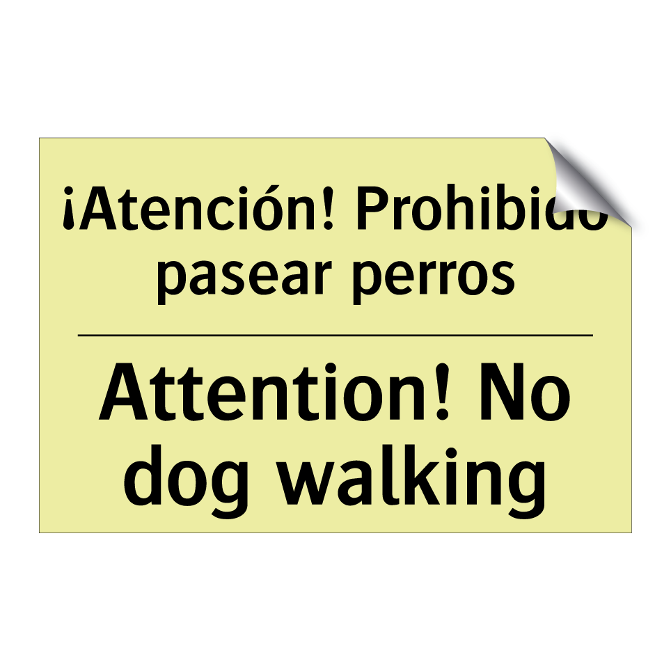 ¡Atención! Prohibido pasear perros - Attention! No dog walking