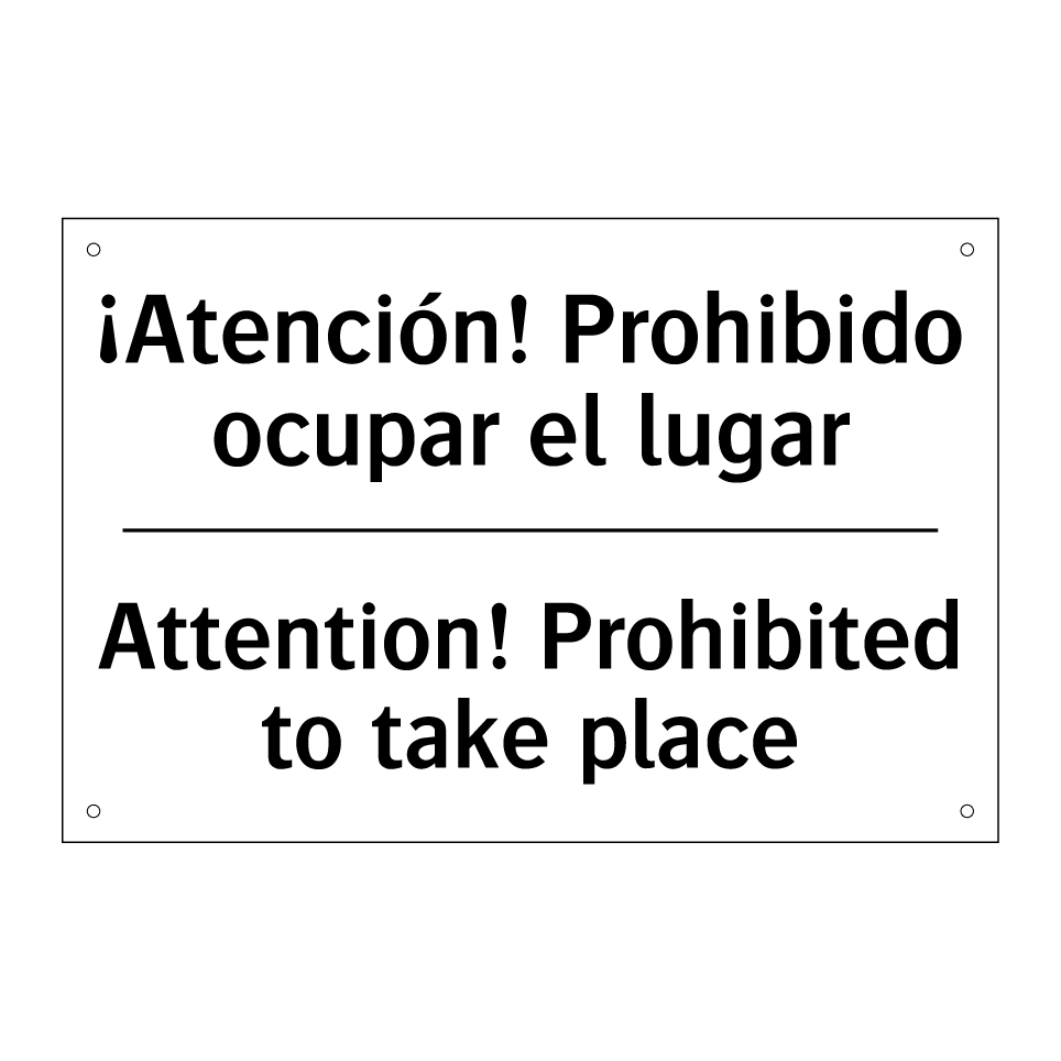 ¡Atención! Prohibido ocupar el lugar - Attention! Prohibited to take place