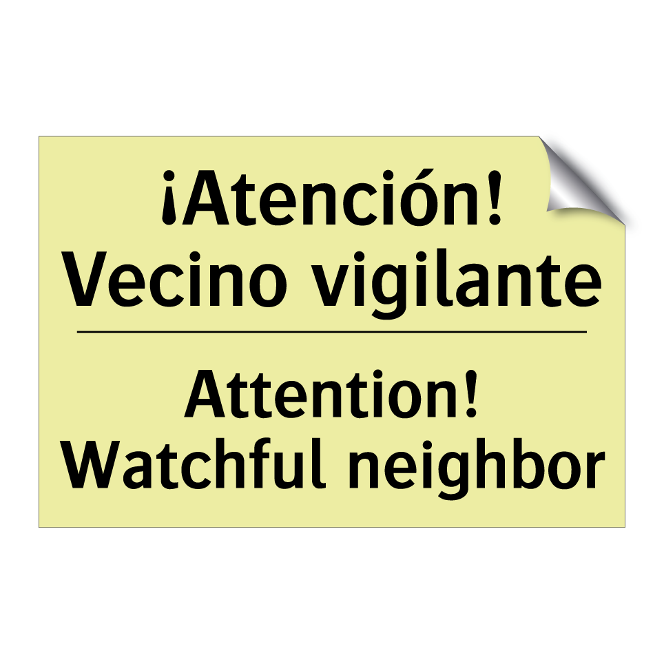 ¡Atención! Vecino vigilante - Attention! Watchful neighbor