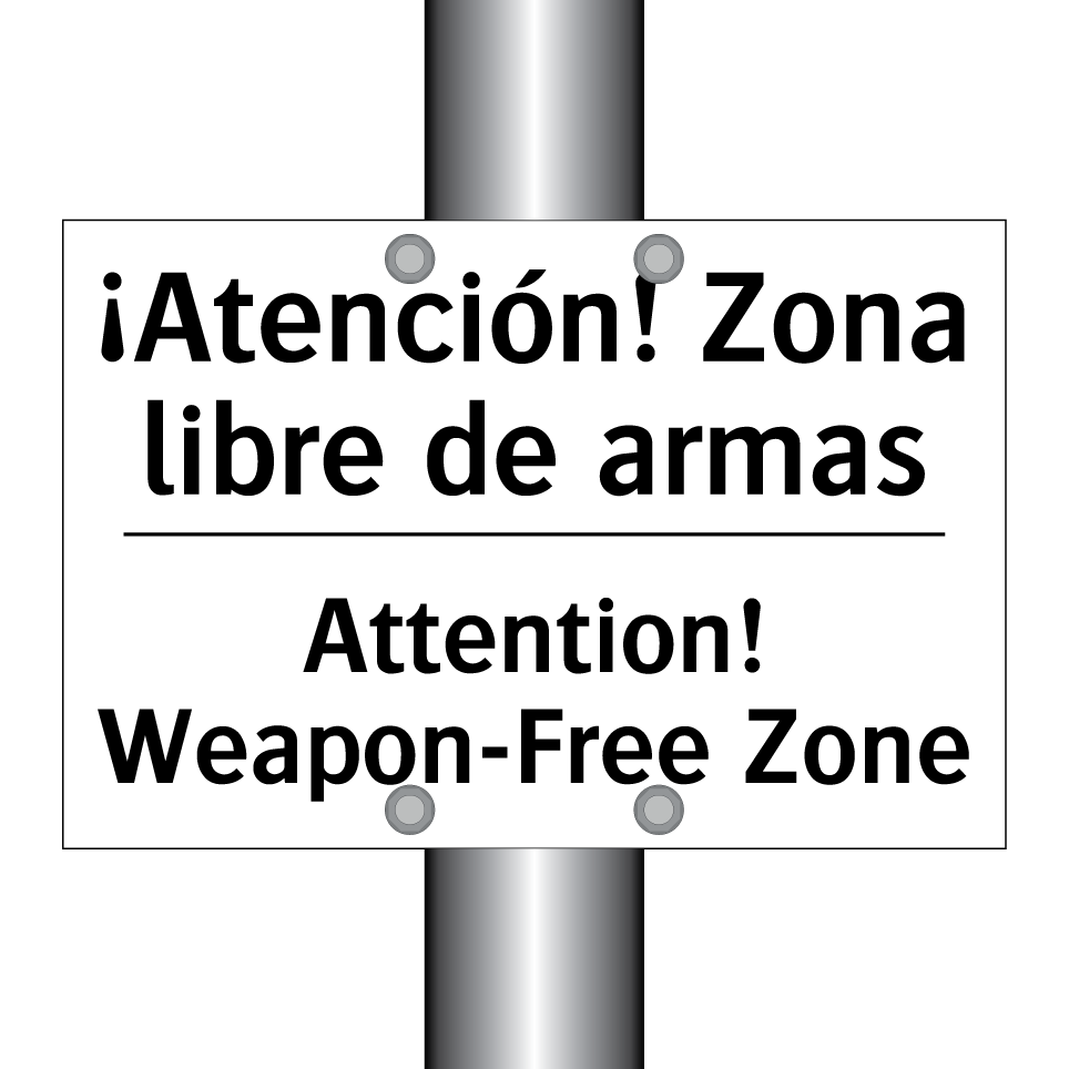 ¡Atención! Zona libre de armas - Attention! Weapon-Free Zone