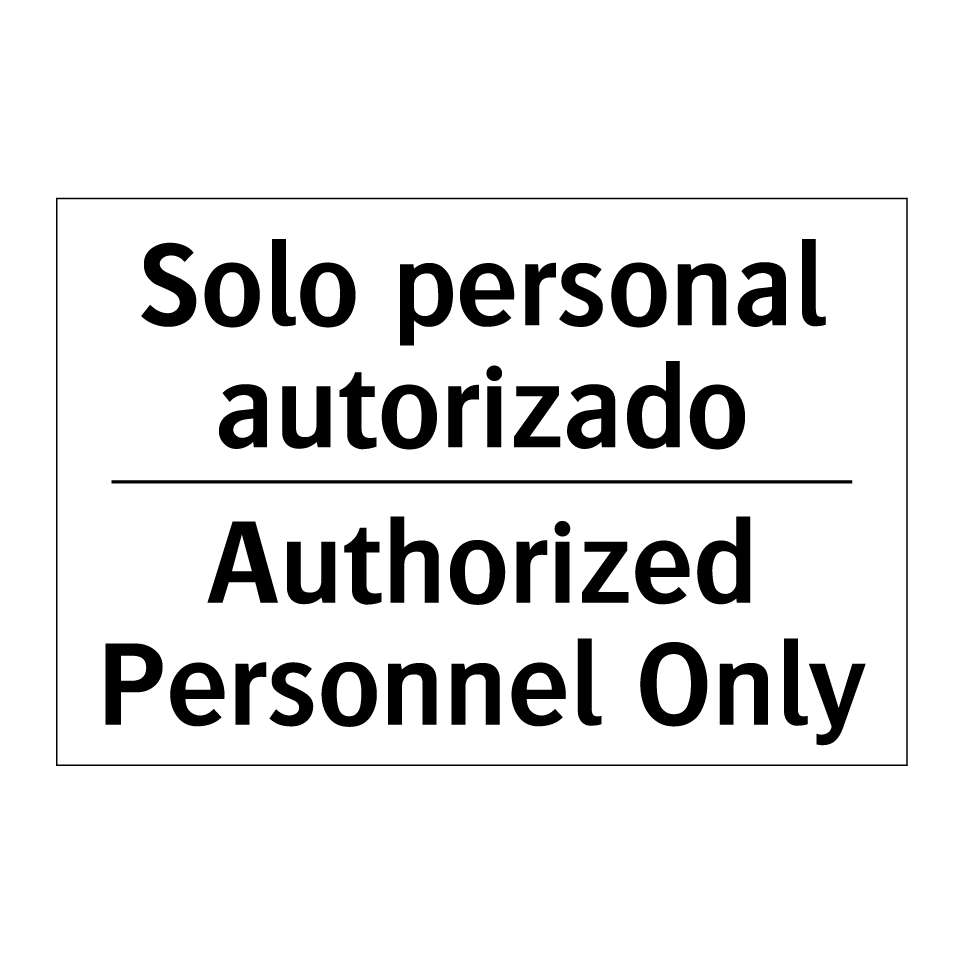 Solo personal autorizado - Authorized Personnel Only