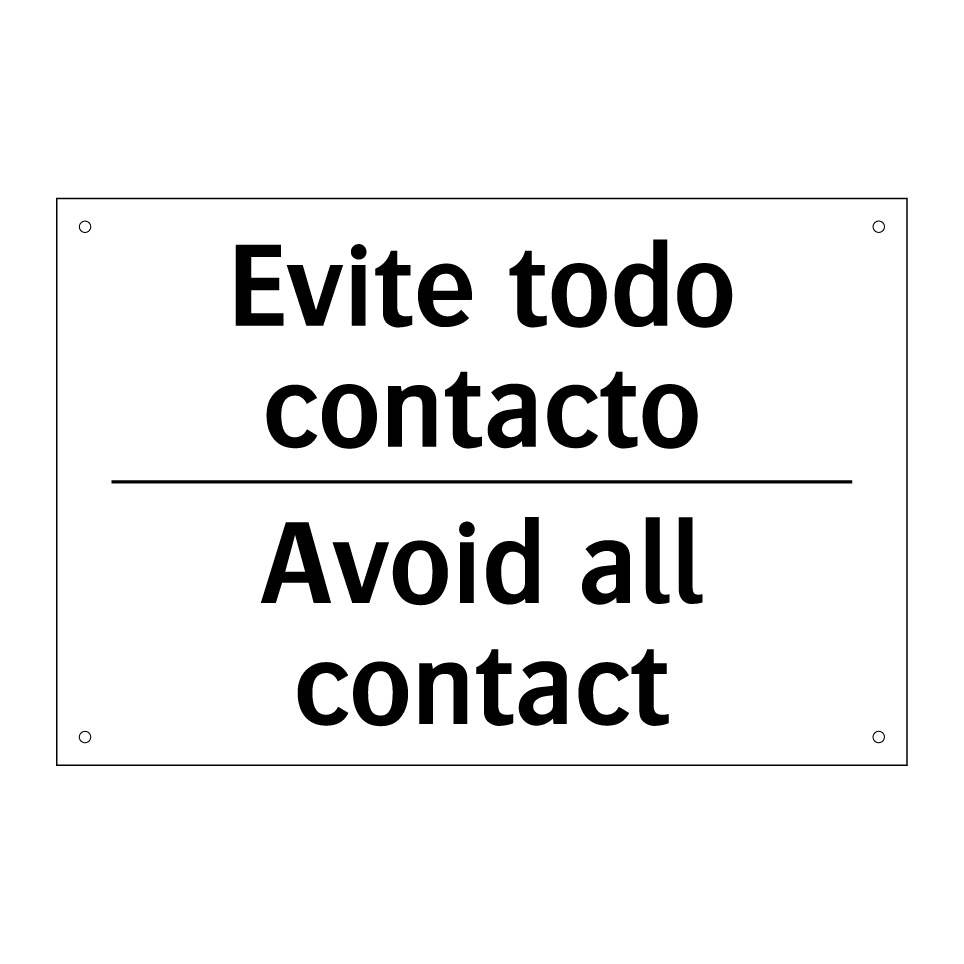 Evite todo contacto - Avoid all contact