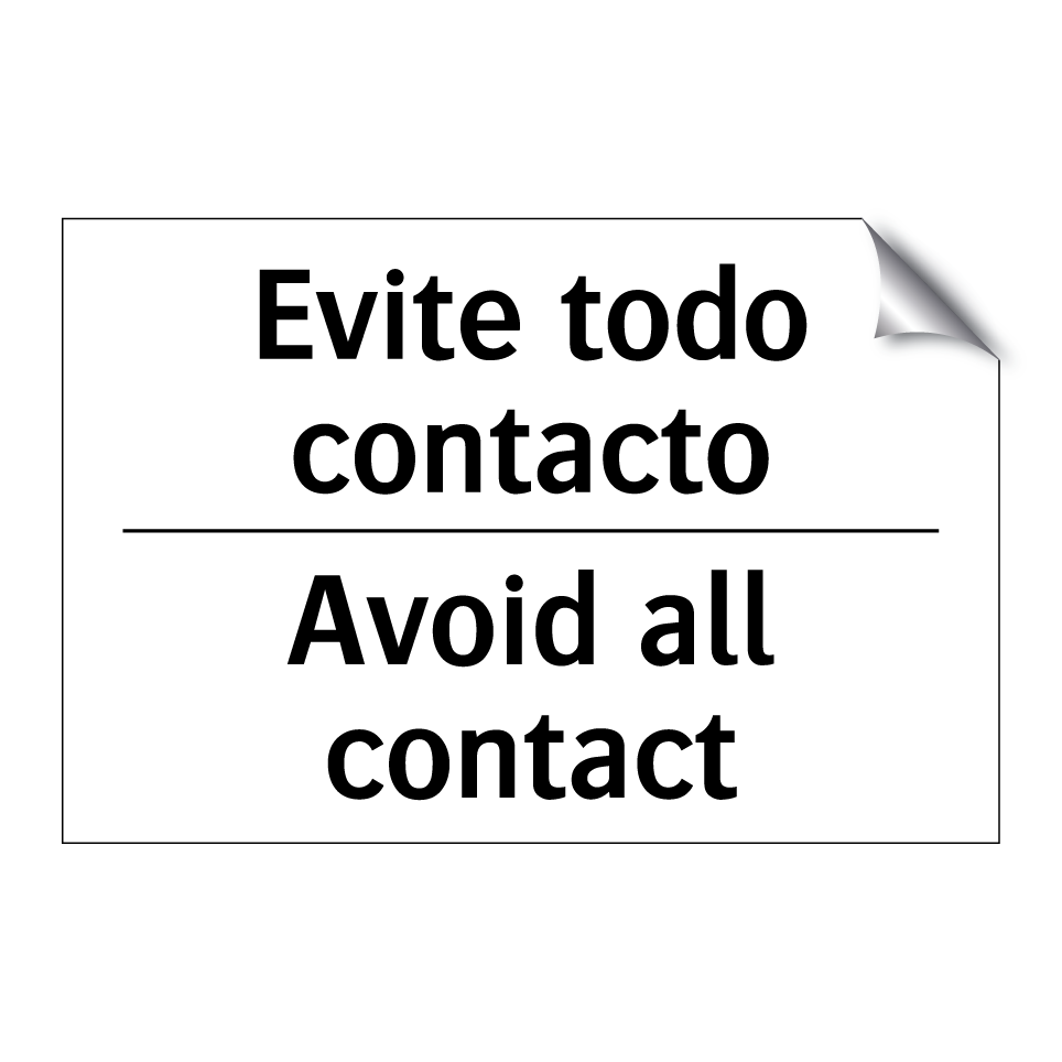 Evite todo contacto - Avoid all contact