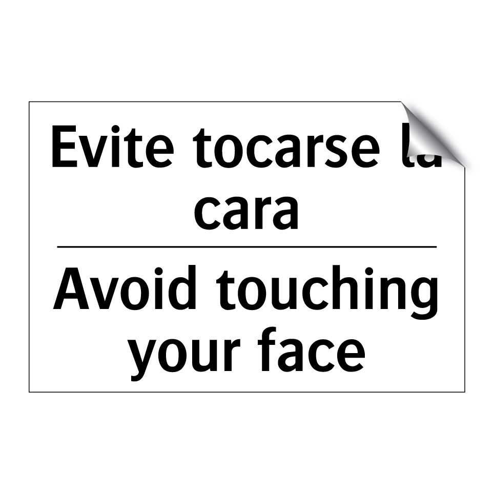 Evite tocarse la cara - Avoid touching your face