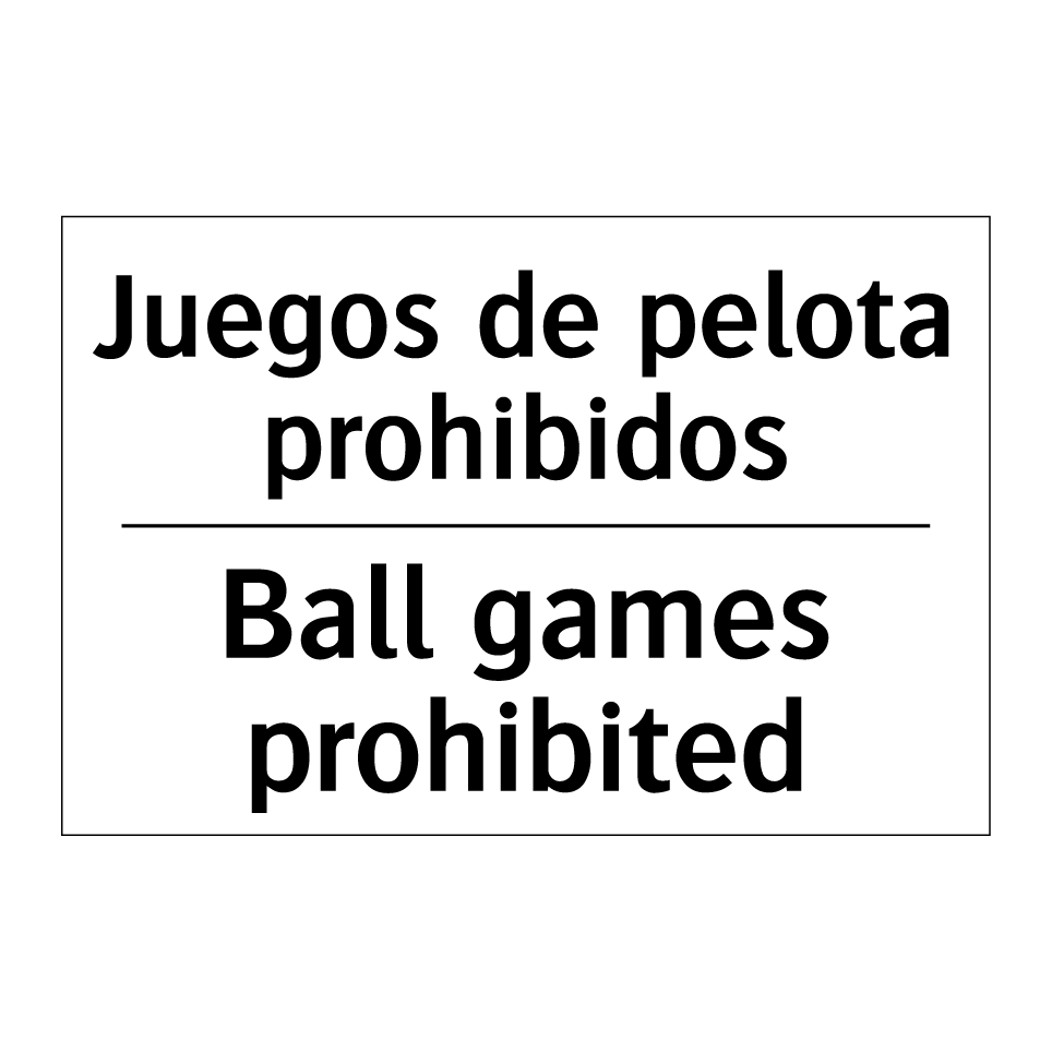 Juegos de pelota prohibidos - Ball games prohibited