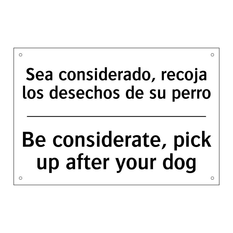 Sea considerado, recoja los desechos de su perro - Be considerate, pick up after your dog