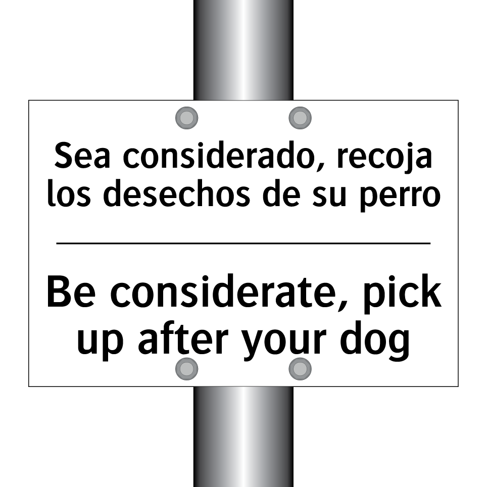 Sea considerado, recoja los desechos de su perro - Be considerate, pick up after your dog