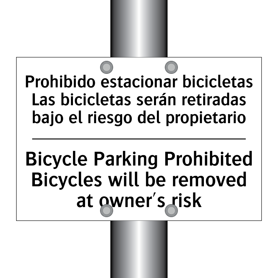 Prohibido estacionar bicicletas Las bicicletas serán retiradas bajo el riesgo del propietario - Bicycle Parking Prohibited Bicycles will be removed at owner's risk