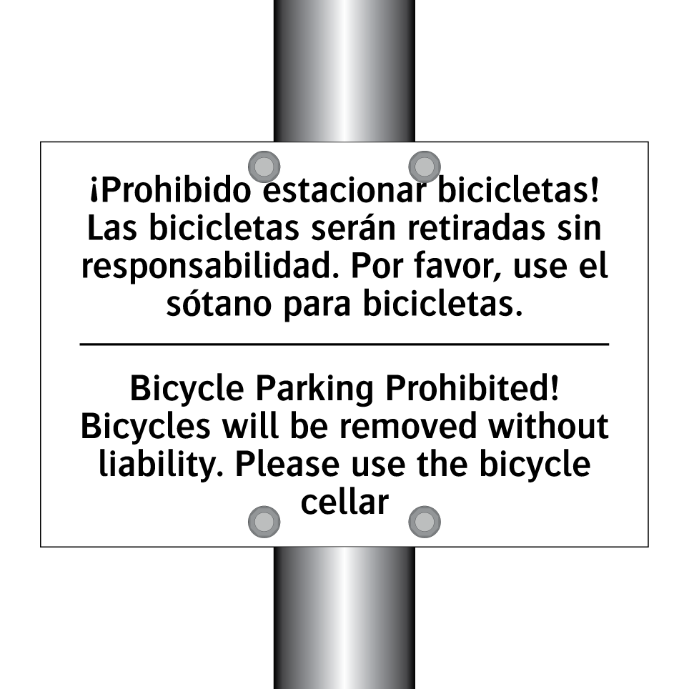 ¡Prohibido estacionar bicicletas! Las bicicletas serán retiradas sin responsabilidad. Por favor, use el sótano para bicicletas. - Bicycle Parking Prohibited! Bicycles will be removed without liability. Please use the bicycle cellar