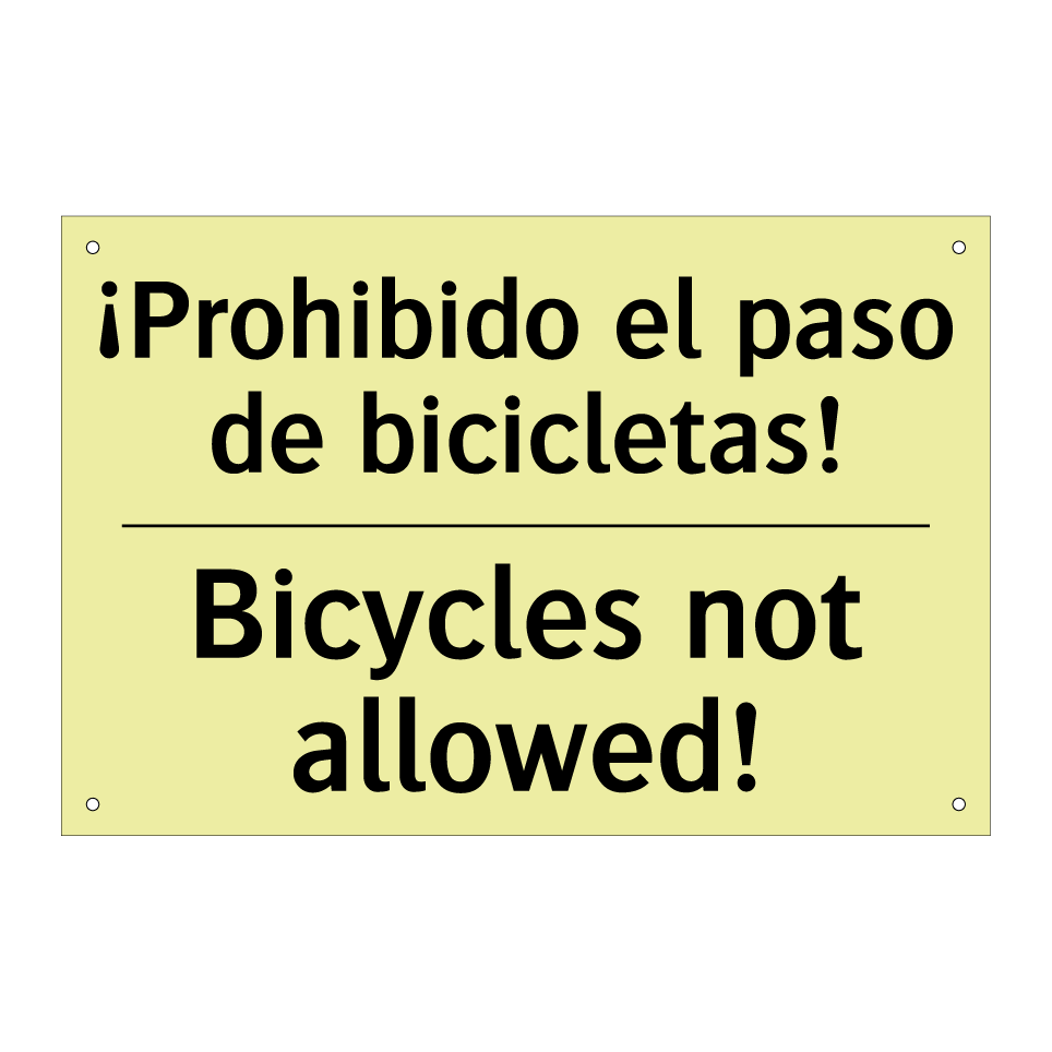 ¡Prohibido el paso de bicicletas! - Bicycles not allowed!