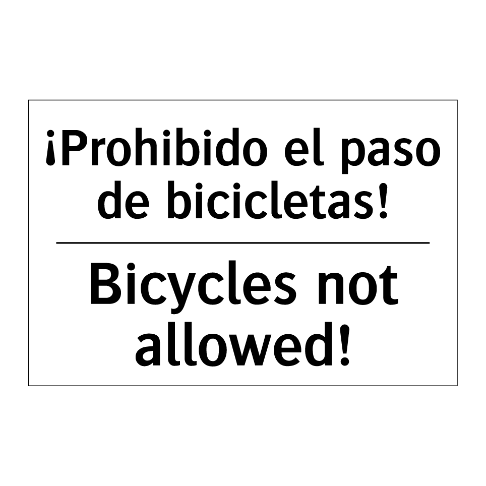 ¡Prohibido el paso de bicicletas! - Bicycles not allowed!