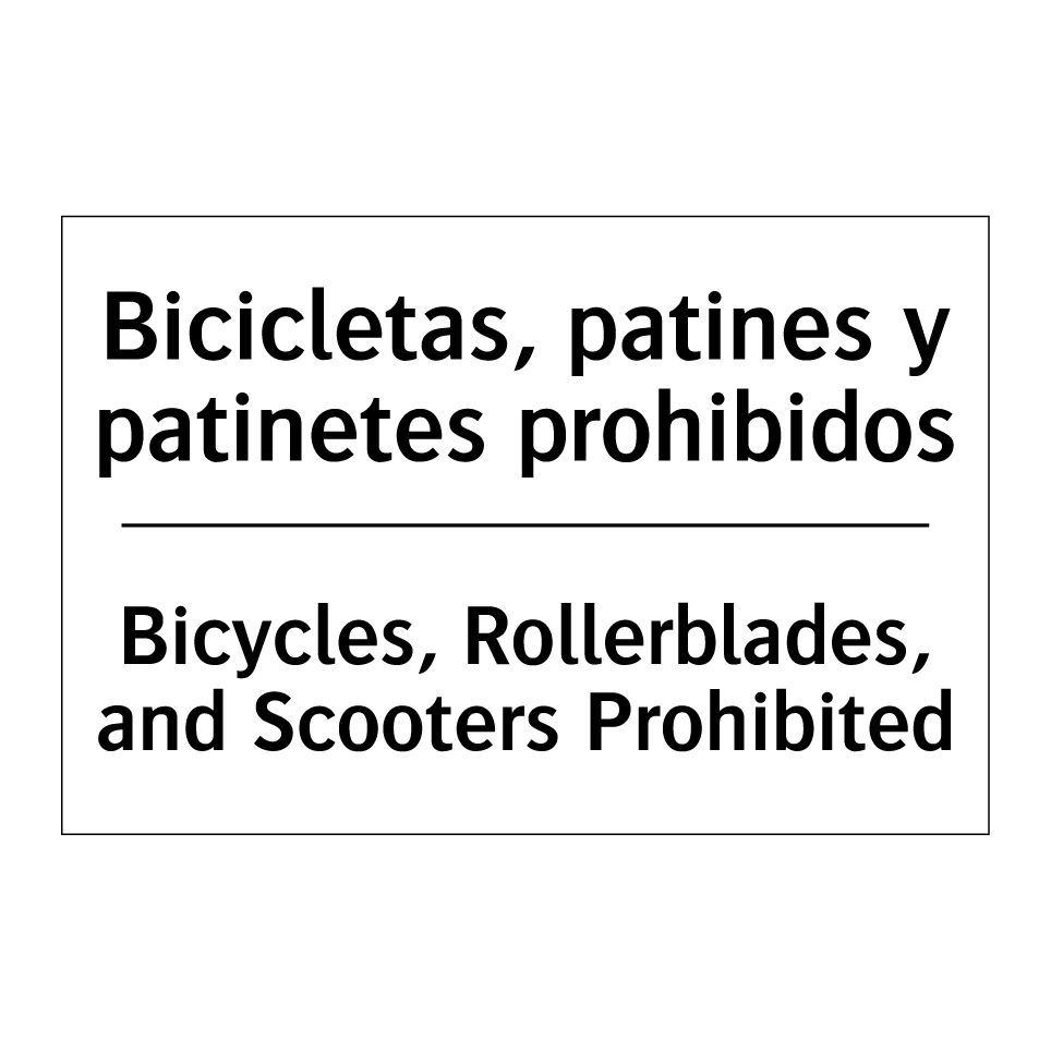 Bicicletas, patines y patinetes prohibidos - Bicycles, Rollerblades, and Scooters Prohibited