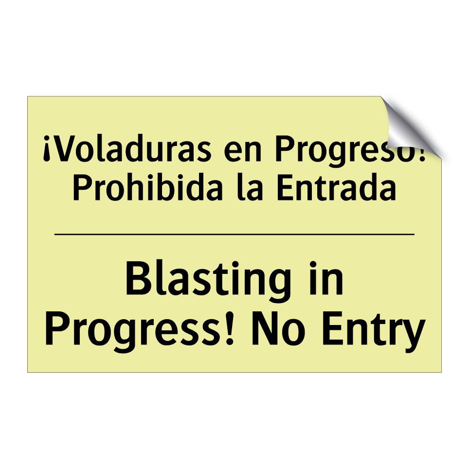 ¡Voladuras en Progreso! Prohibida la Entrada - Blasting in Progress! No Entry