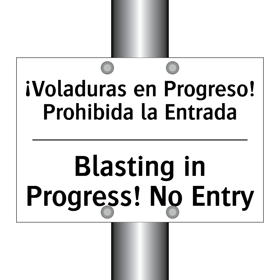 ¡Voladuras en Progreso! Prohibida la Entrada - Blasting in Progress! No Entry