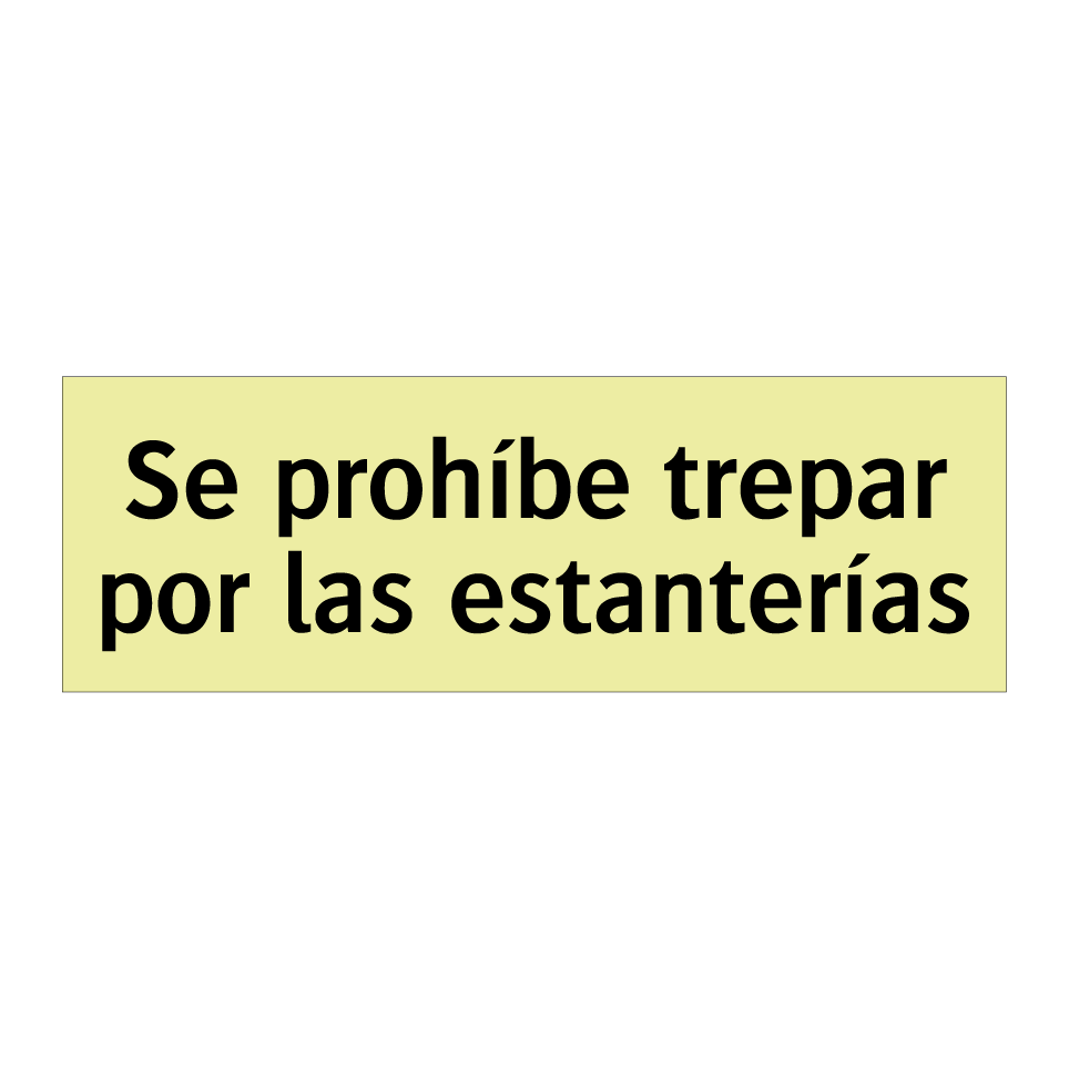Se prohíbe trepar por las estanterías
