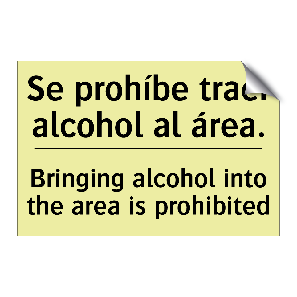 Se prohíbe traer alcohol al área. - Bringing alcohol into the area is prohibited