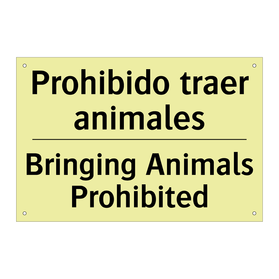 Prohibido traer animales - Bringing Animals Prohibited