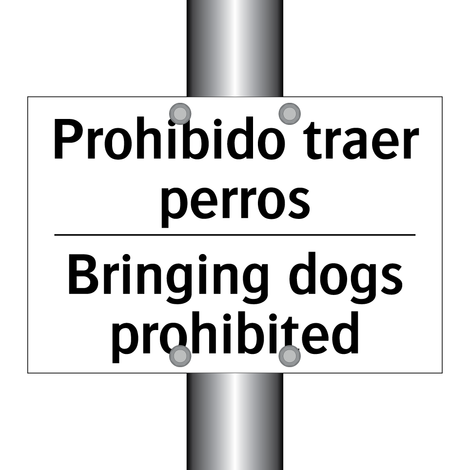 Prohibido traer perros - Bringing dogs prohibited