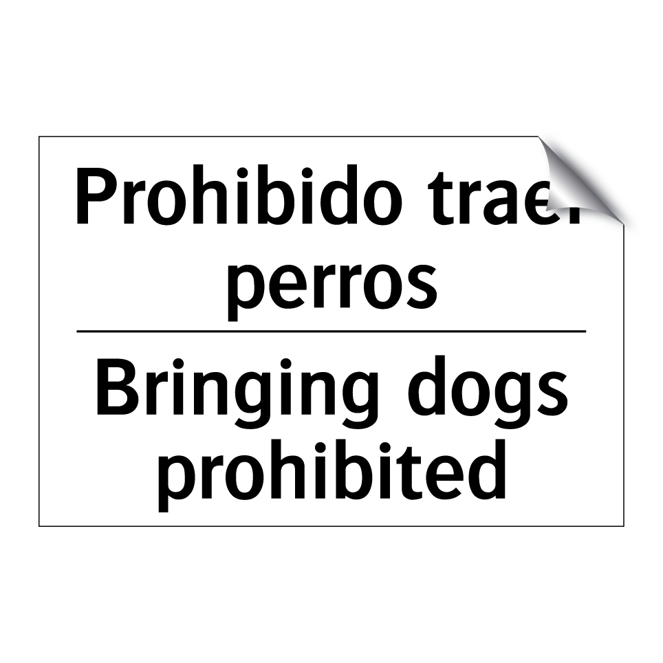 Prohibido traer perros - Bringing dogs prohibited