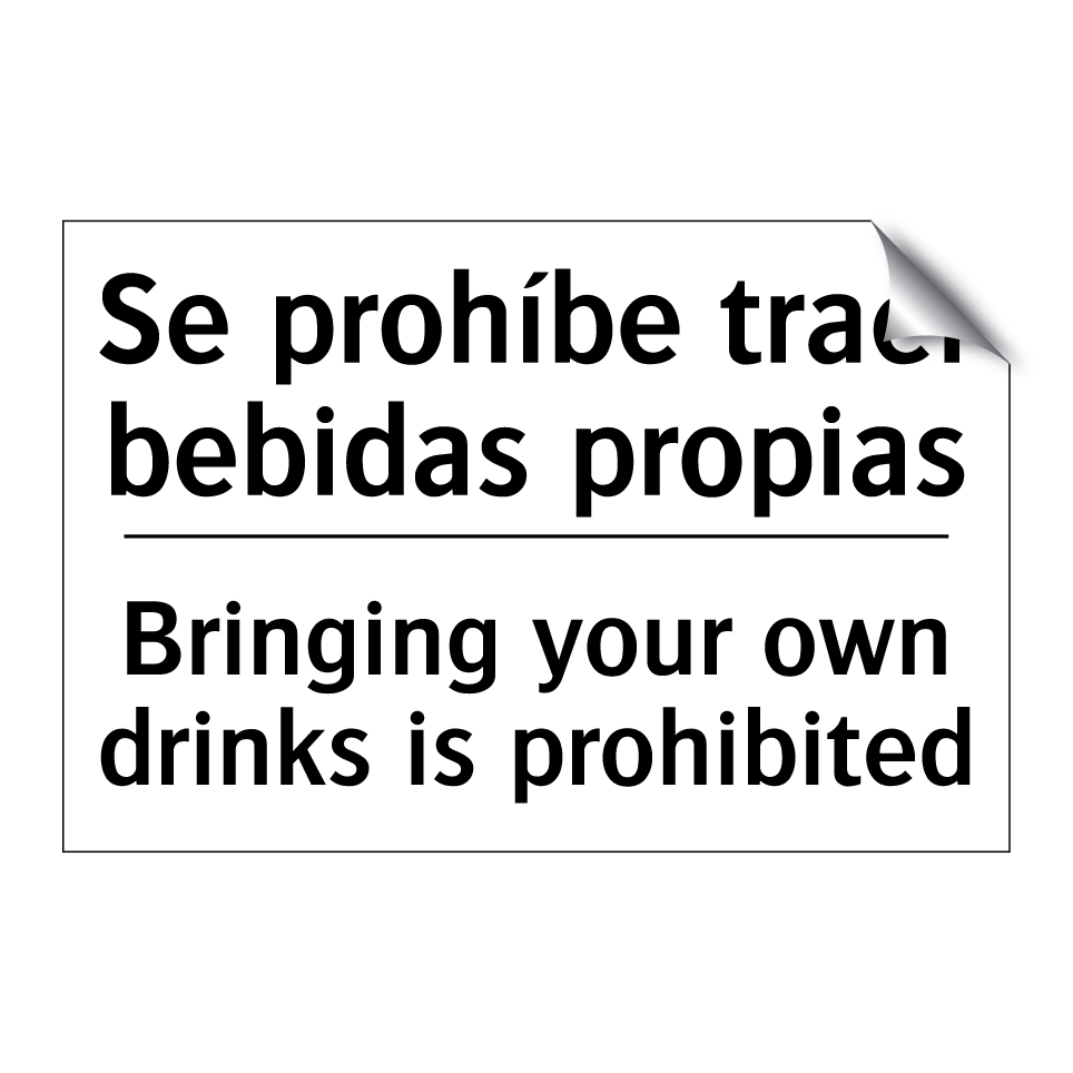 Se prohíbe traer bebidas propias - Bringing your own drinks is prohibited