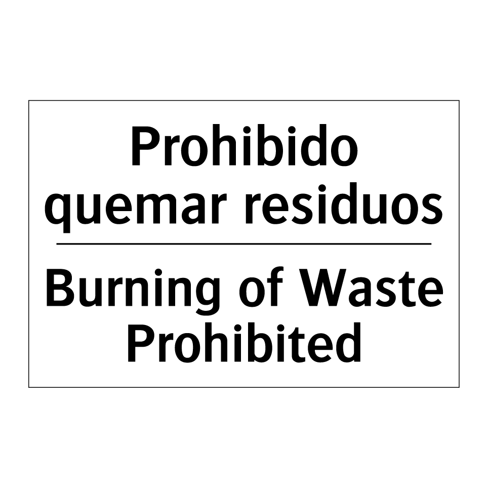 Prohibido quemar residuos - Burning of Waste Prohibited