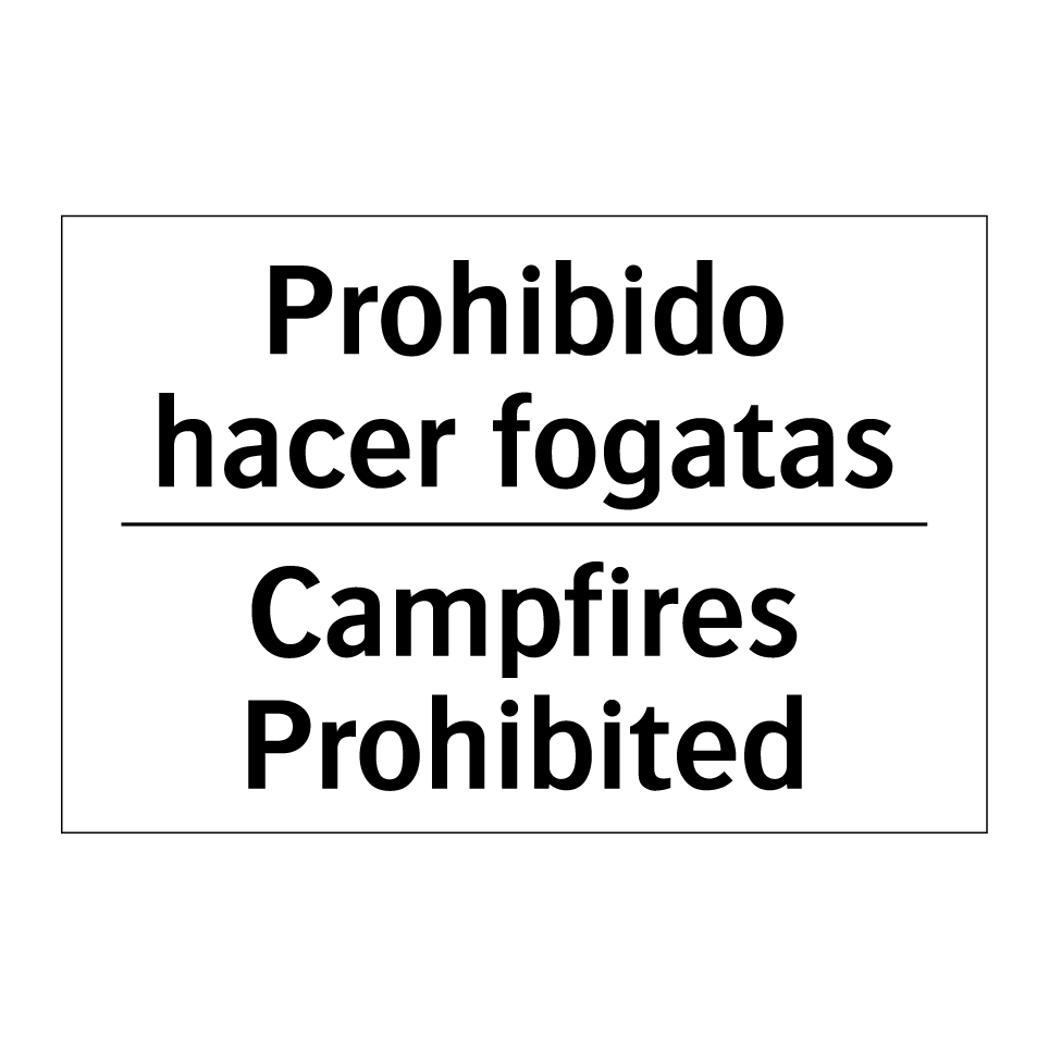 Prohibido hacer fogatas - Campfires Prohibited