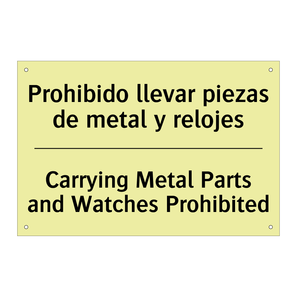 Prohibido llevar piezas de metal y relojes - Carrying Metal Parts and Watches Prohibited