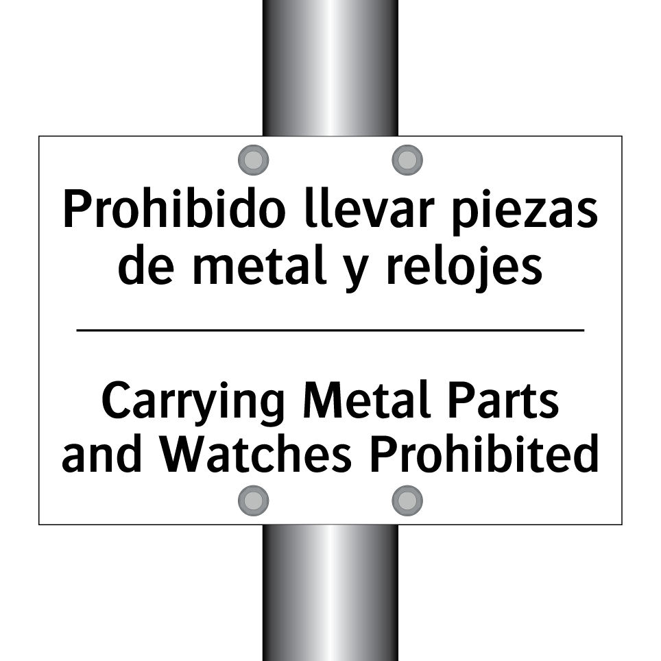 Prohibido llevar piezas de metal y relojes - Carrying Metal Parts and Watches Prohibited