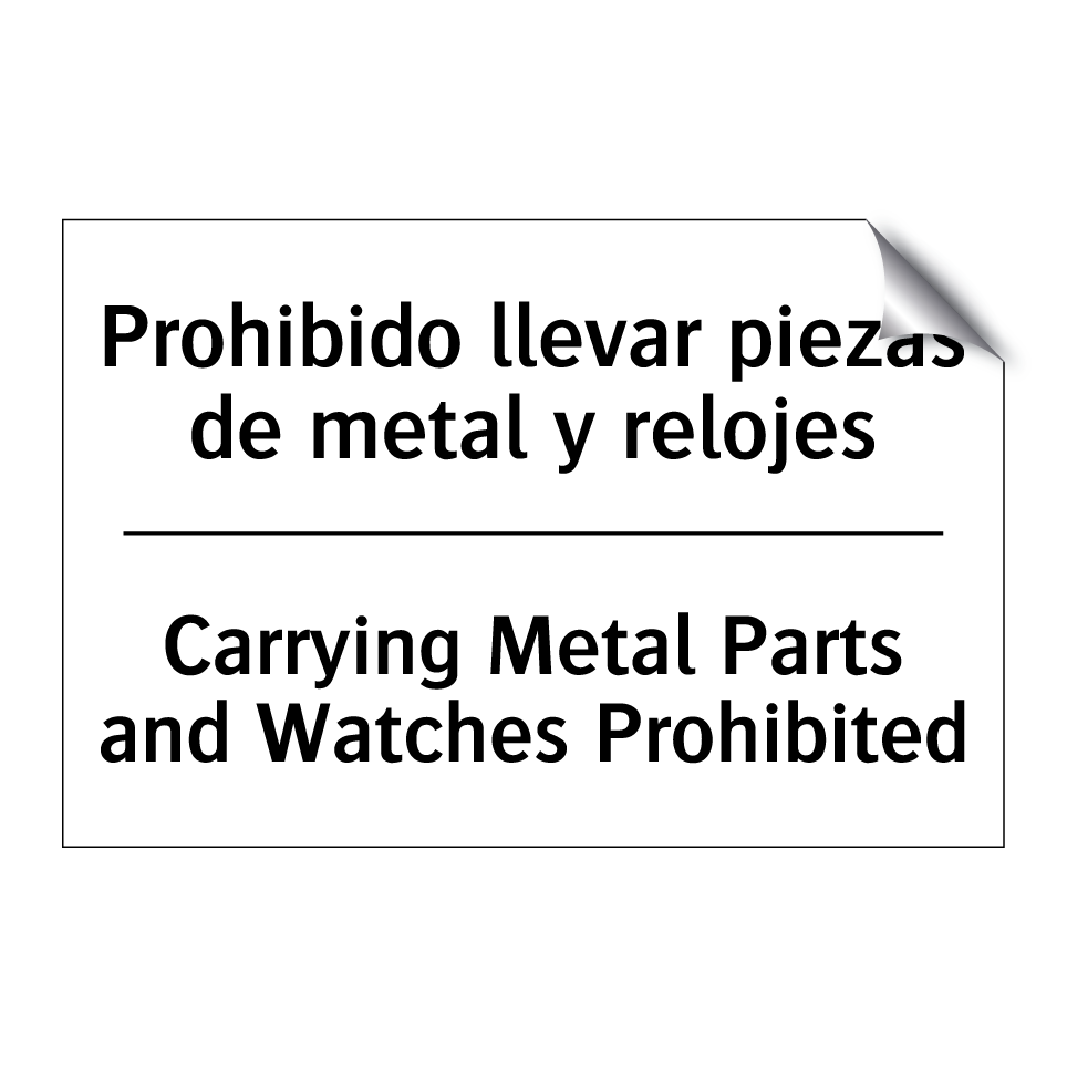 Prohibido llevar piezas de metal y relojes - Carrying Metal Parts and Watches Prohibited