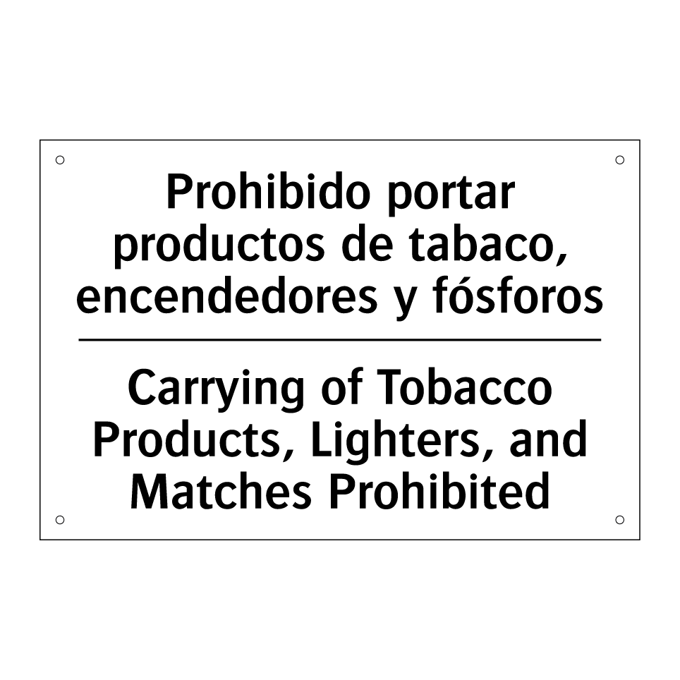 Prohibido portar productos de tabaco, encendedores y fósforos - Carrying of Tobacco Products, Lighters, and Matches Prohibited