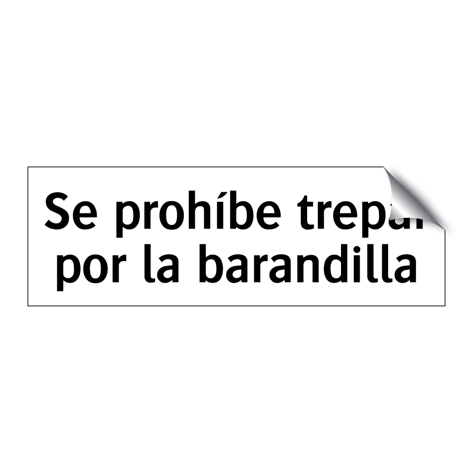 Se prohíbe trepar por la barandilla