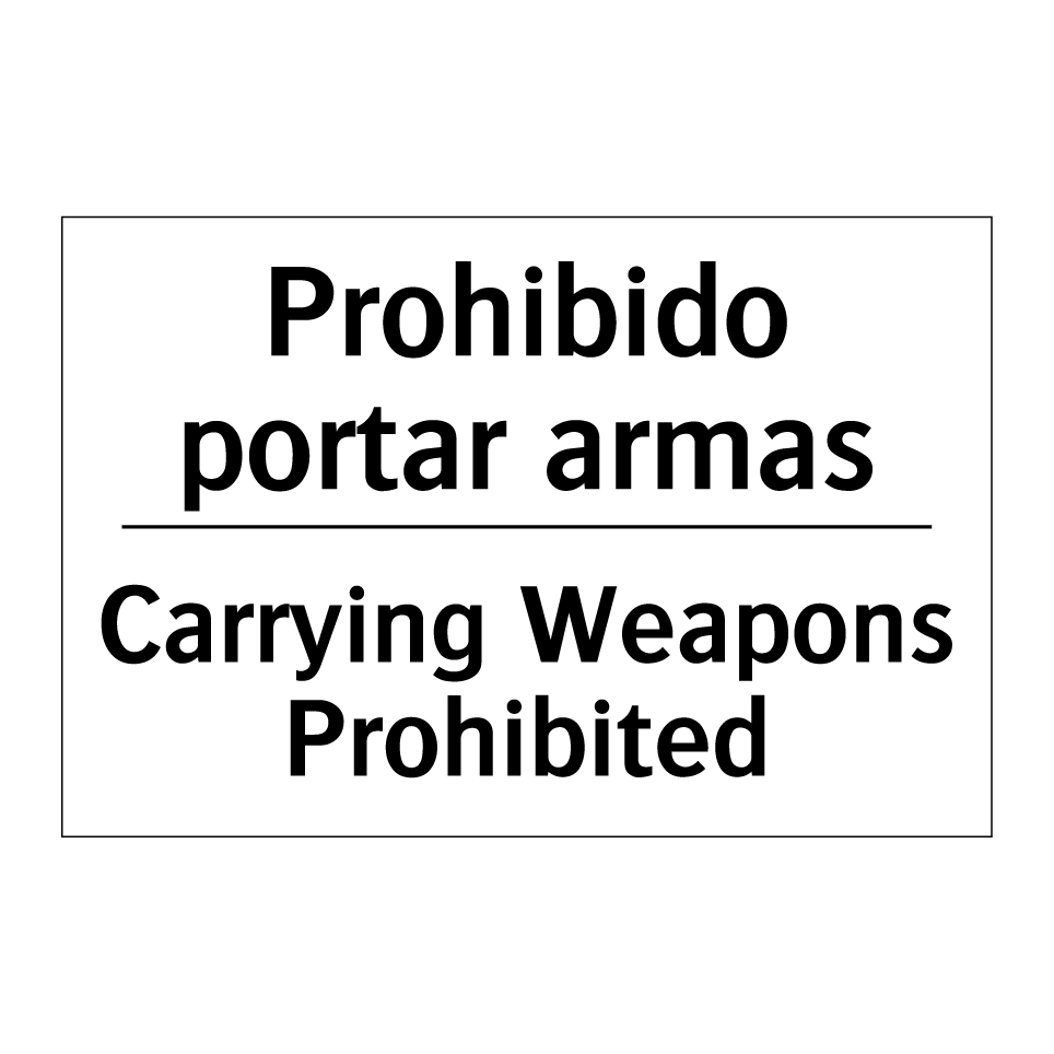 Prohibido portar armas - Carrying Weapons Prohibited