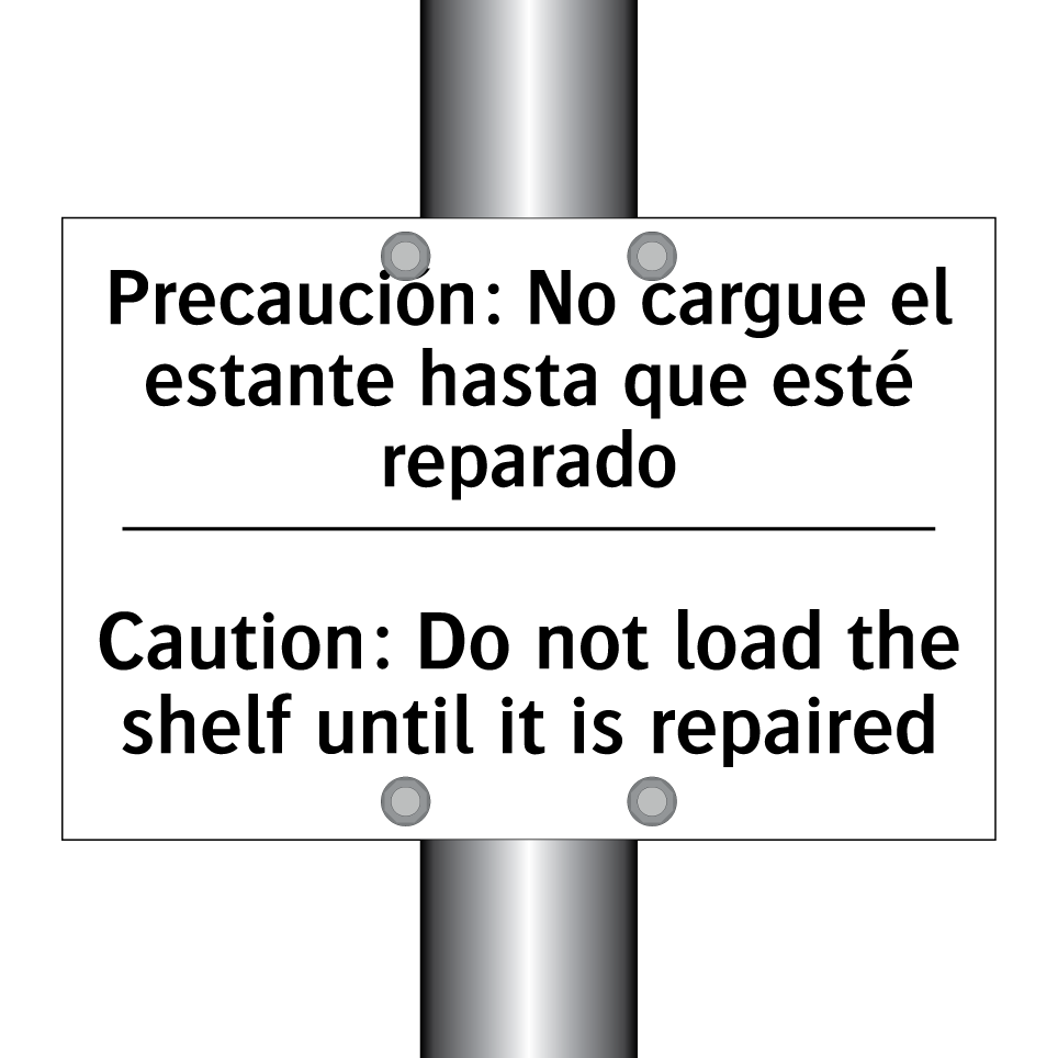 Precaución: No cargue el estante hasta que esté reparado - Caution: Do not load the shelf until it is repaired