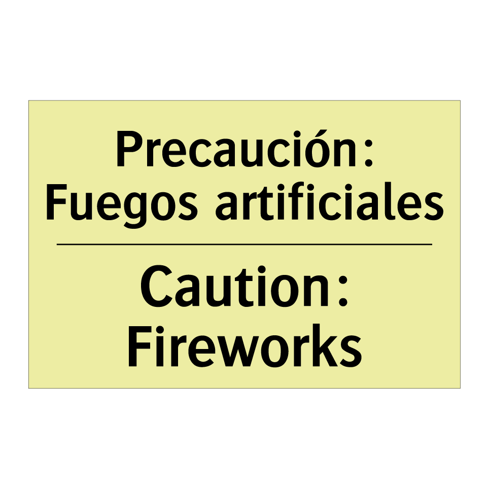 Precaución: Fuegos artificiales - Caution: Fireworks