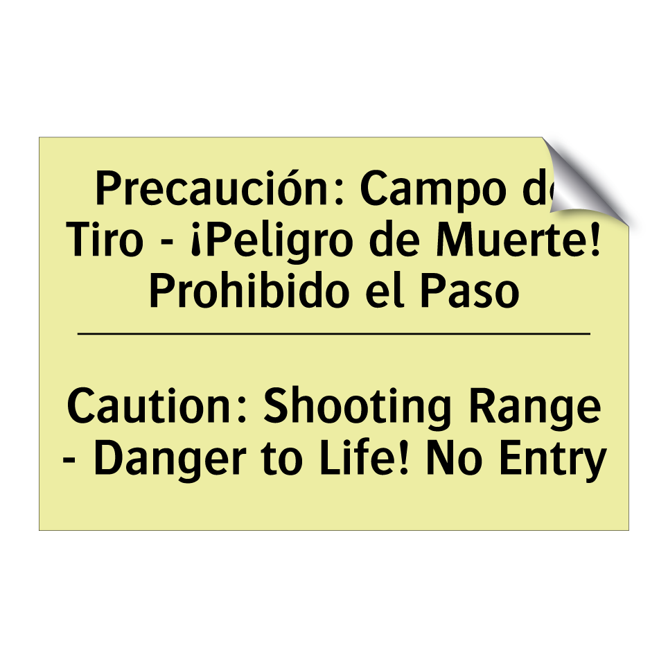 Precaución: Campo de Tiro - ¡Peligro de Muerte! Prohibido el Paso - Caution: Shooting Range - Danger to Life! No Entry